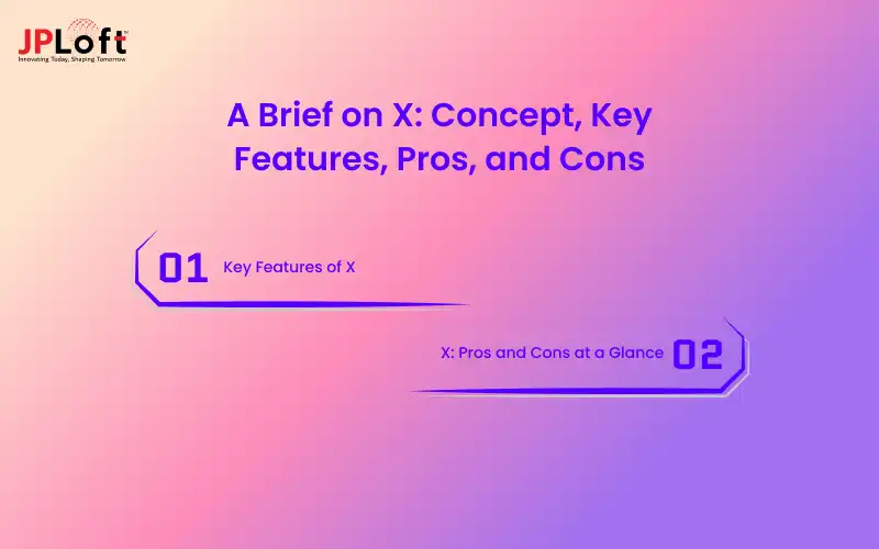 A Brief on X_ Concept, Key Features, Pros, and Cons